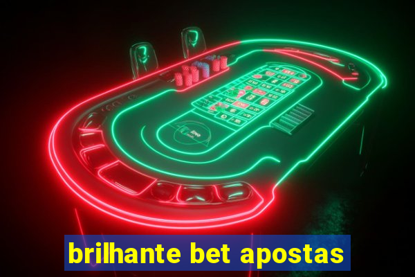 brilhante bet apostas